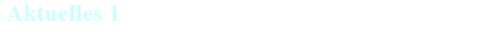  Aktuelles 1